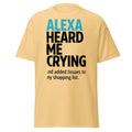 "Alexa Heard Me Crying" Funny Tech T-Shirt | Relatable Smart Home Graphic Tee - Incognito Supply - T - SHIRT