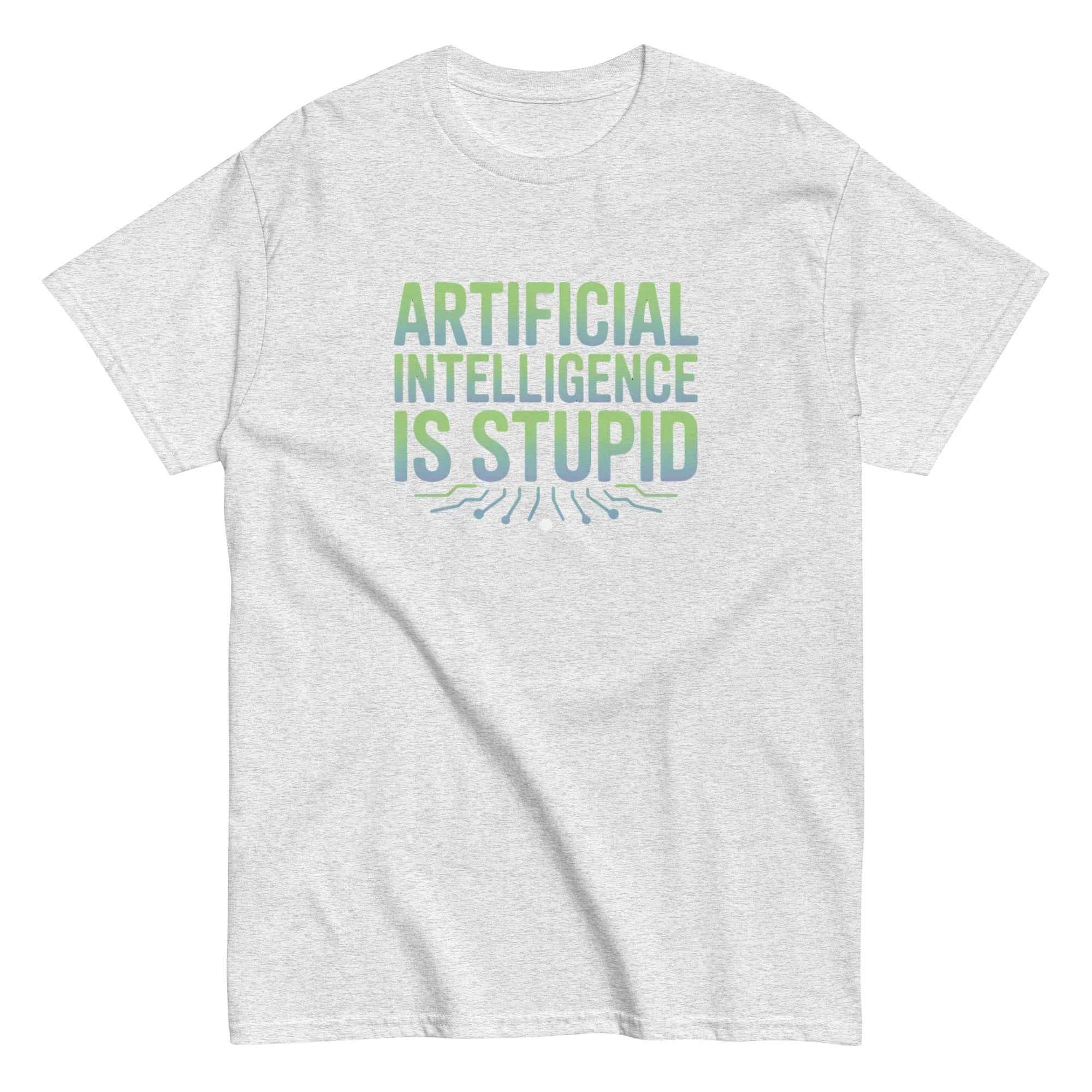 "Artificial Intelligence Is Stupid" Graphic Tee | Funny Anti-AI Tech Humor T-Shirt