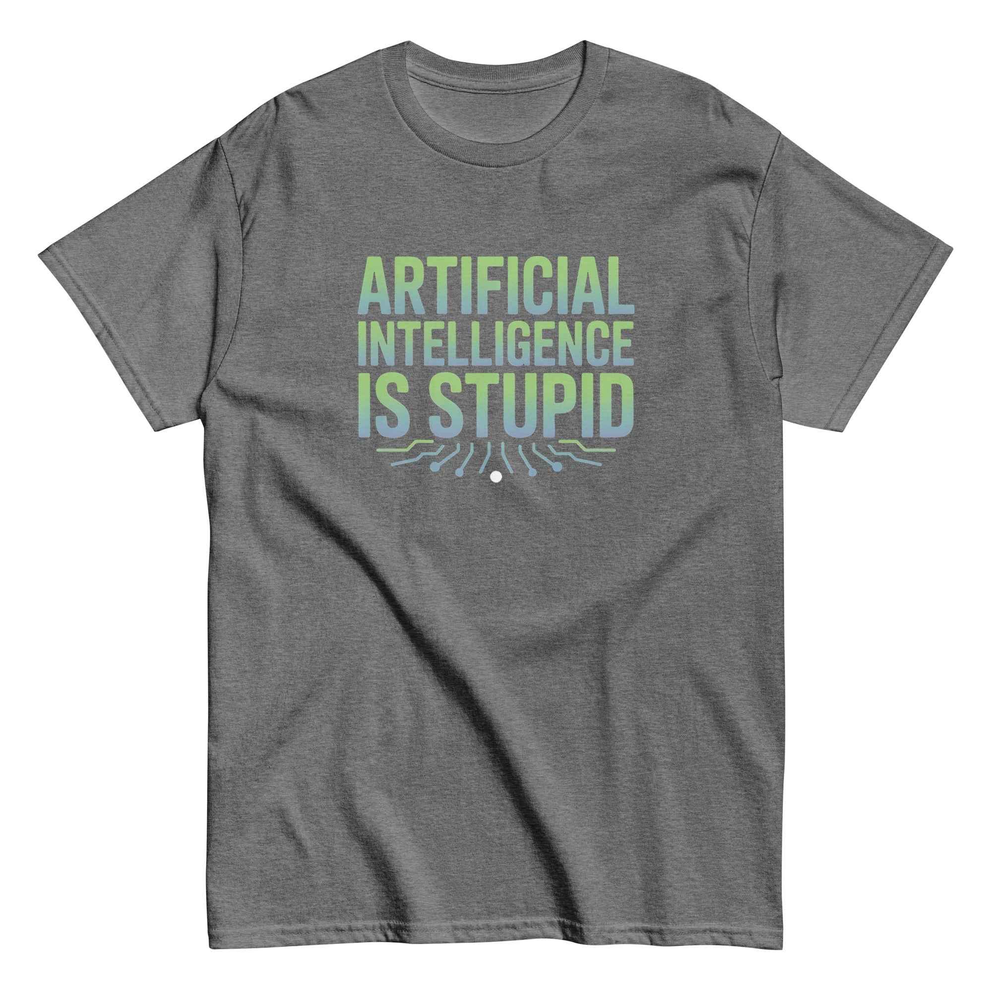 "Artificial Intelligence Is Stupid" Graphic Tee | Funny Anti-AI Tech Humor T-Shirt
