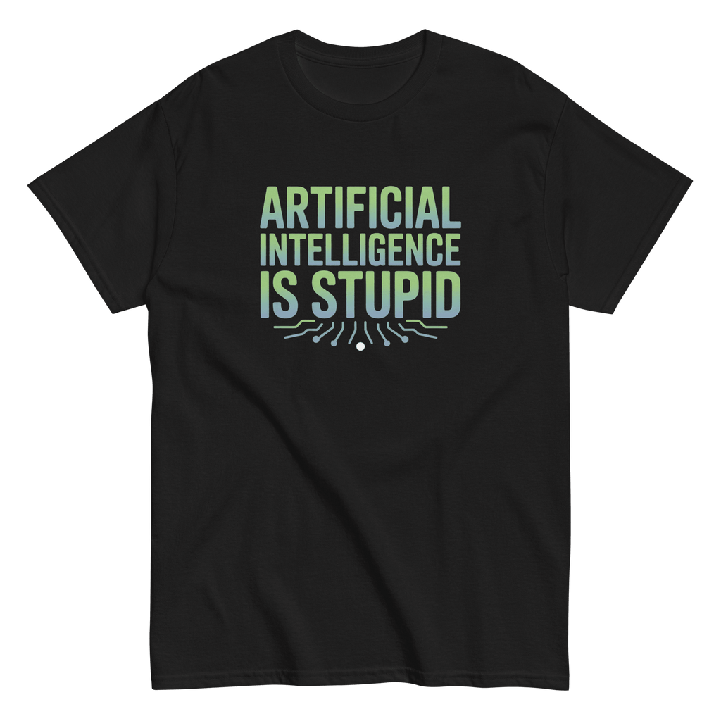"Artificial Intelligence Is Stupid" Graphic Tee | Funny Anti - AI Tech Humor T-Shirt - Incognito Supply - T - SHIRT