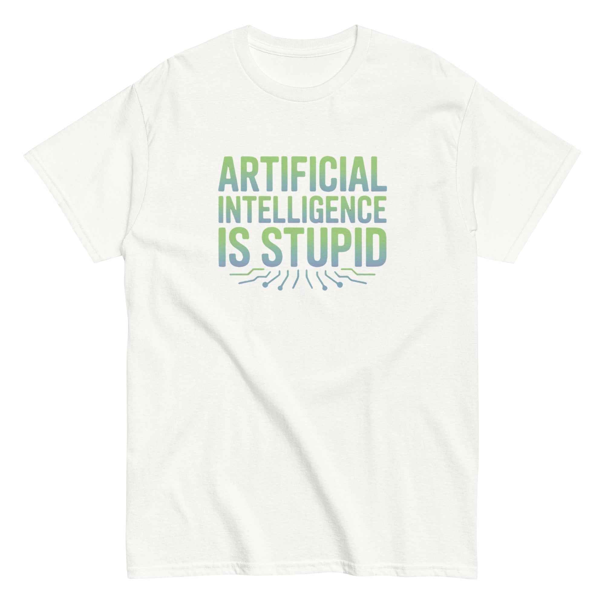 "Artificial Intelligence Is Stupid" Graphic Tee | Funny Anti-AI Tech Humor T-Shirt