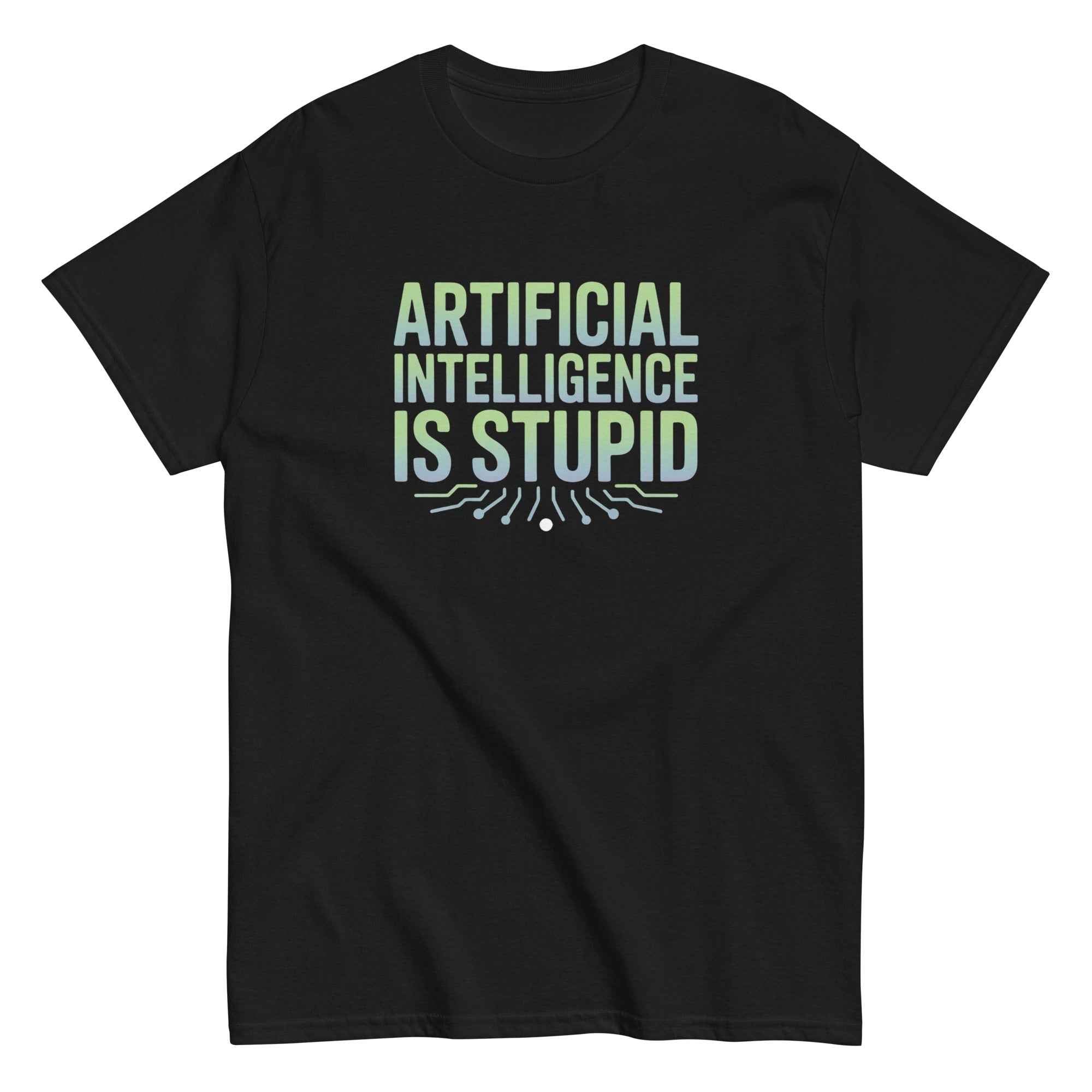 "Artificial Intelligence Is Stupid" Graphic Tee | Funny Anti-AI Tech Humor T-Shirt