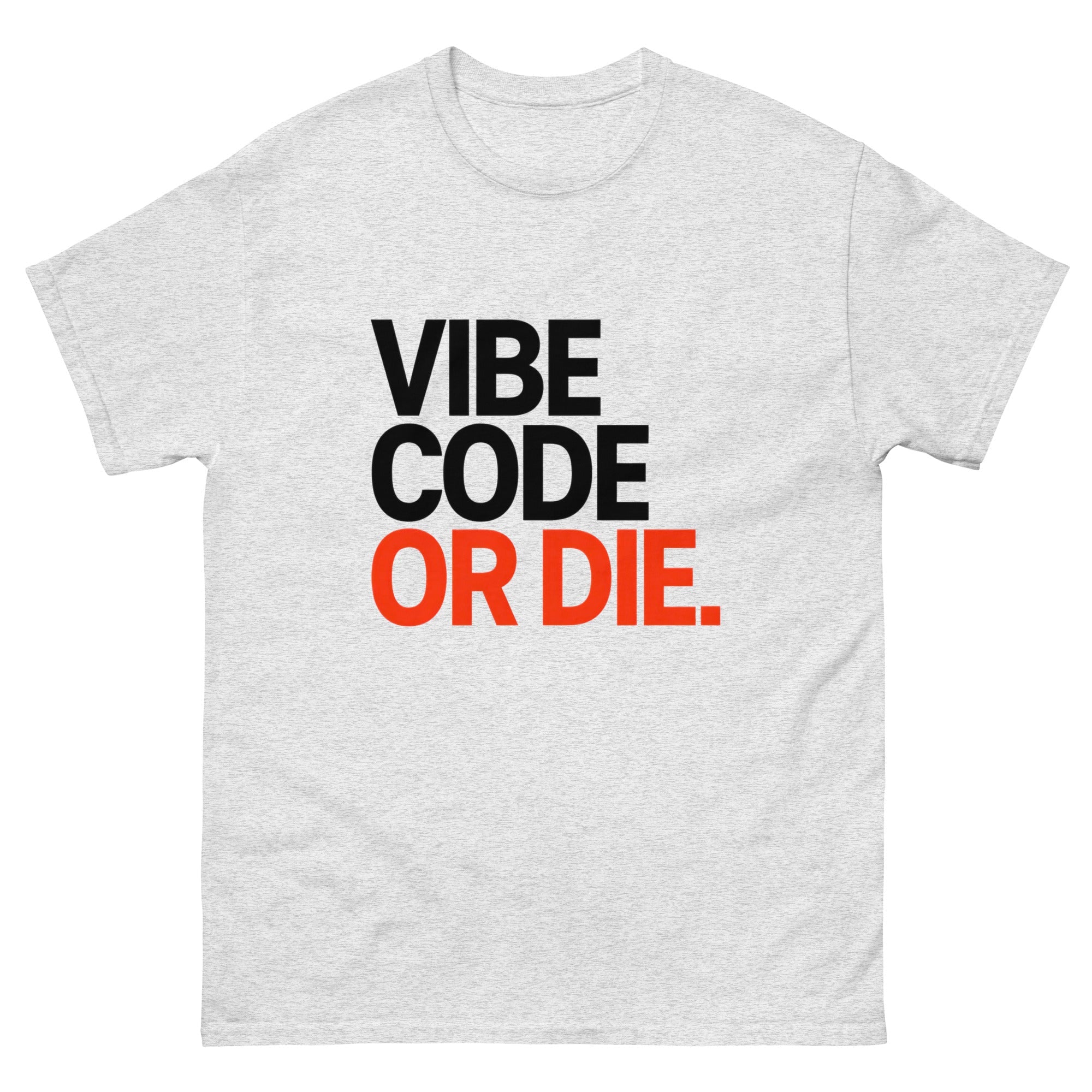 "Vibe Code or Die" T-Shirt | Modern Programmer & AI Developer Graphic Tee - Incognito Supply - T - SHIRT