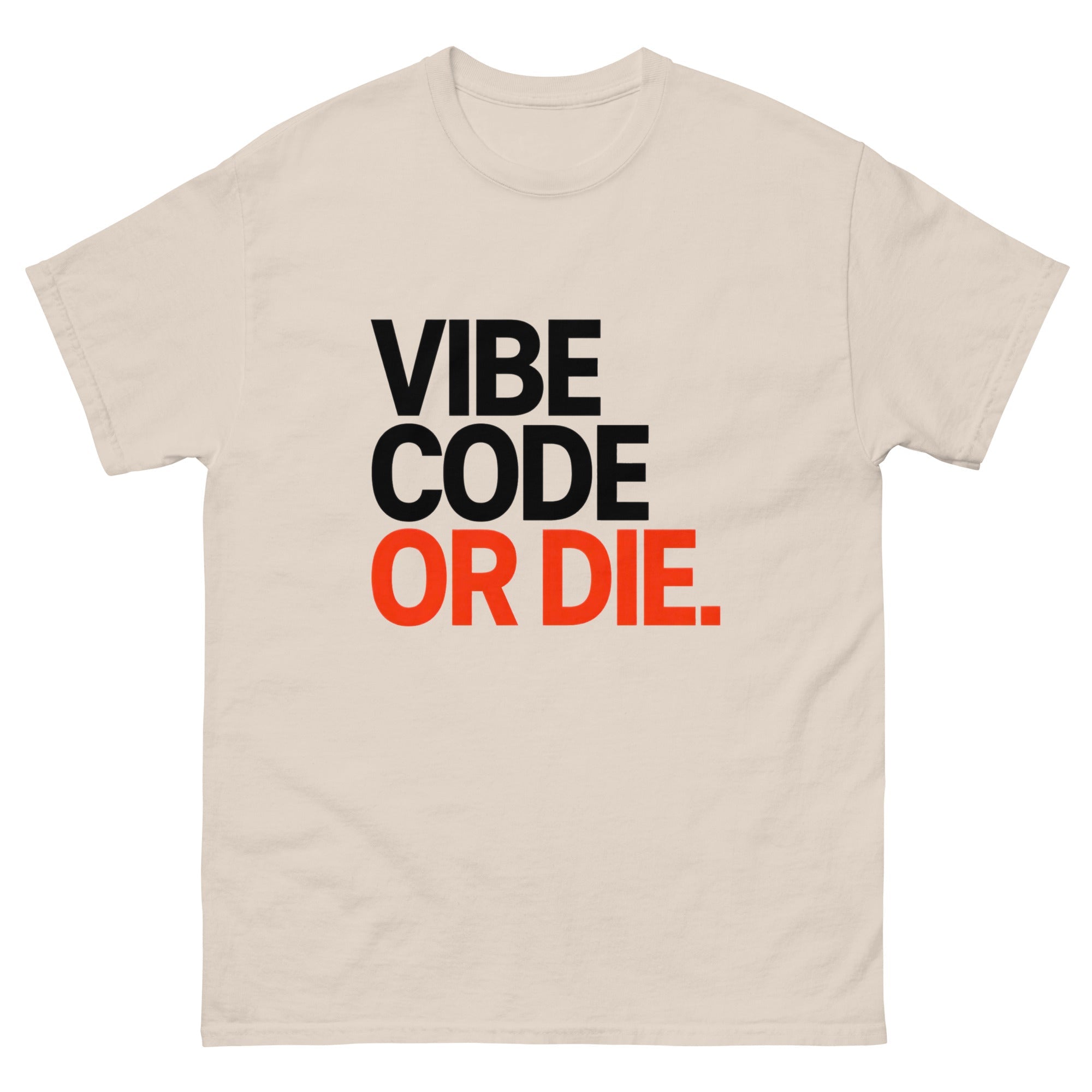 "Vibe Code or Die" T-Shirt | Modern Programmer & AI Developer Graphic Tee - Incognito Supply - T - SHIRT